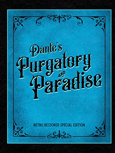 Dante's Purgatory and Paradise: Retro Restored Special Edition