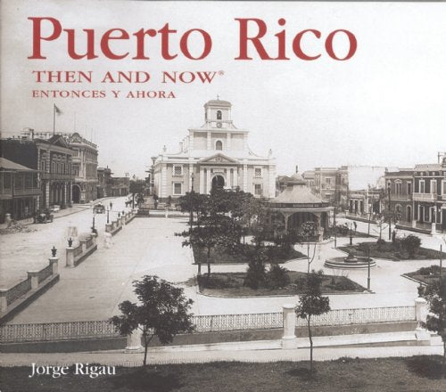 Puerto Rico Then & Now (English and Spanish Edition)