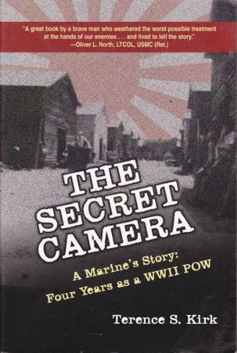 The Secret Camera: A Marine's Story : Four Years as a POW