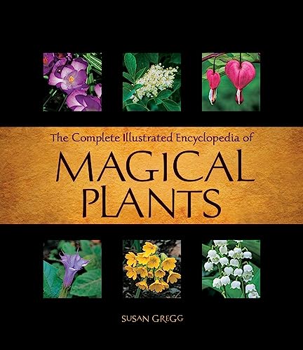 Complete Illustrated Encyclopedia of Magical Plants