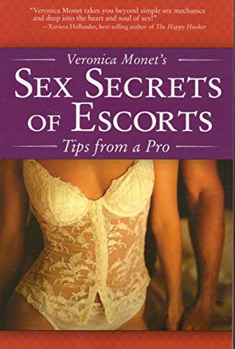 Veronica Monet's Sex Secrets of Escorts: Tips from a Pro