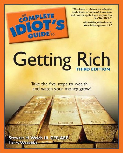 The Complete Idiot's Guide to Getting Rich, 3E