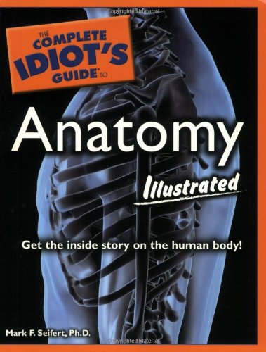 Cover of The Complete Idiot's Guide to Anatomy Illustrated by Seifert Ph.D., Mark F., paperback Book