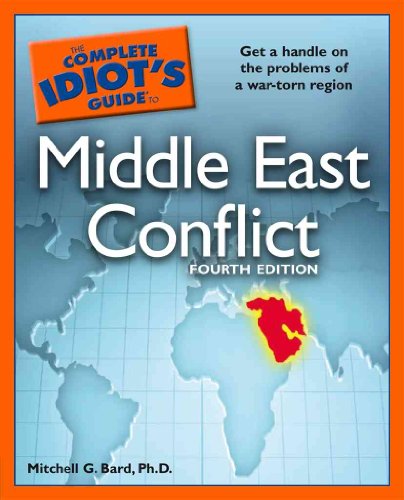 The Complete Idiot's Guide to Middle East Conflict, 4th Edition