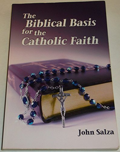 The Biblical Basis For The Catholic Faith