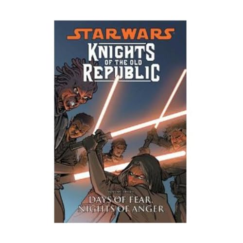 Star Wars: Knights of the Old Republic Volume 3: Days of Fear, Nights of Anger