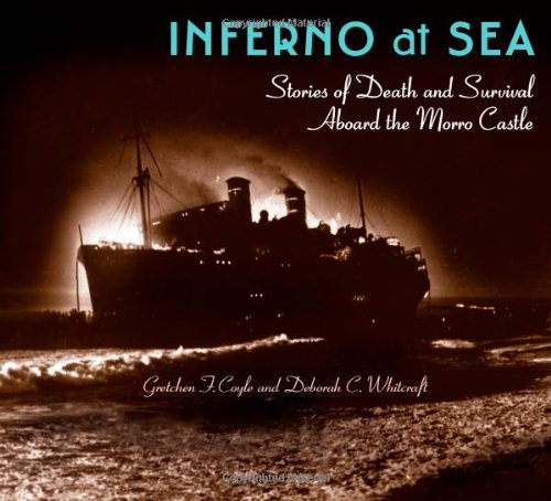 Inferno At Sea: Stories of Death and Survival Aboard the Morro Castle