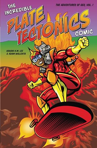 The Incredible Plate Tectonics Comic: The Adventures of Geo, Vol. 1 (Incredible Plate Tectonics Comic, 1)