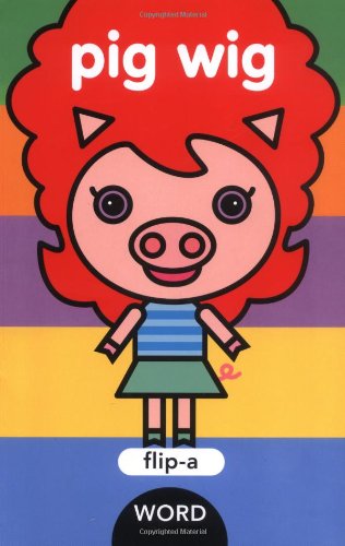 Flip-a-Word: Pig Wig