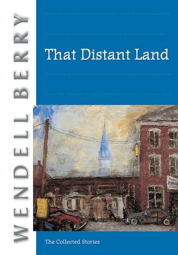 That Distant Land: The Collected Stories (Port William)