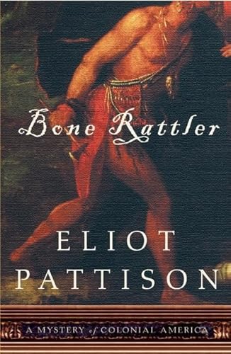 Cover of Bone Rattler: A Mystery of Colonial America by Pattison, Eliot, hardcover Book