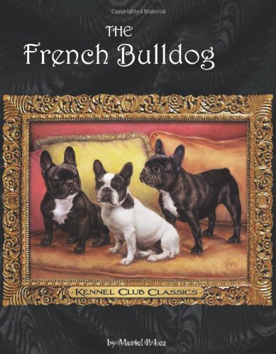 The French Bulldog (Kennel Club Classics)