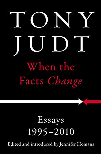 When the Facts Change: Essays, 1995-2010