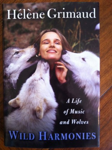 Wild Harmonies: A Life of Music and Wolves