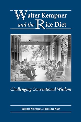 Walter Kempner and the Rice Diet: Challenging Conventional Wisdom