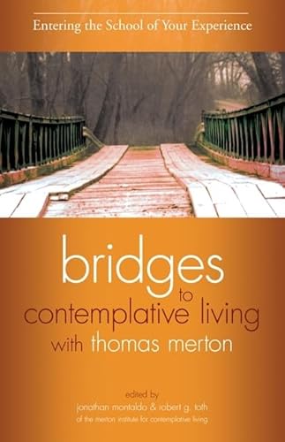 Entering the School of Your Experience (Bridges to Contemplative Living with Thomas Merton)
