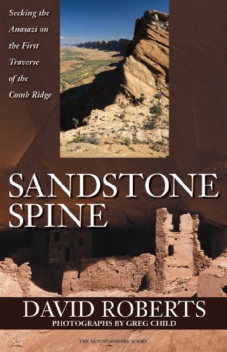 Sandstone Spine: Seeking the Anasazi on the First Traverse of the Comb Ridge