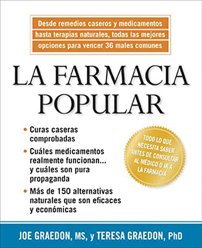 La farmacia popular/ Best Choices From The People's Pharmacy: Desde Remedios Caseros Y Medicamentos Hasta Terapias Naturales, Todas Las Mejores Opciones Para Vencer 36 Males Comunes