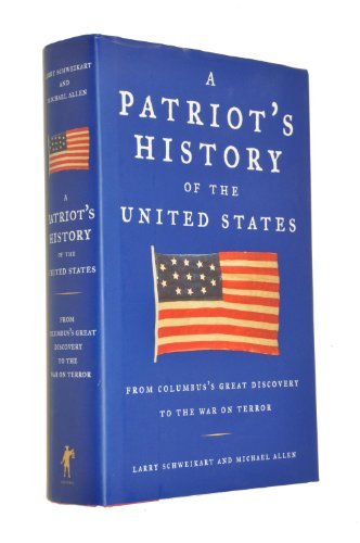 A Patriot's History® of the United States: From Columbus's Great Discovery to the War on Terror