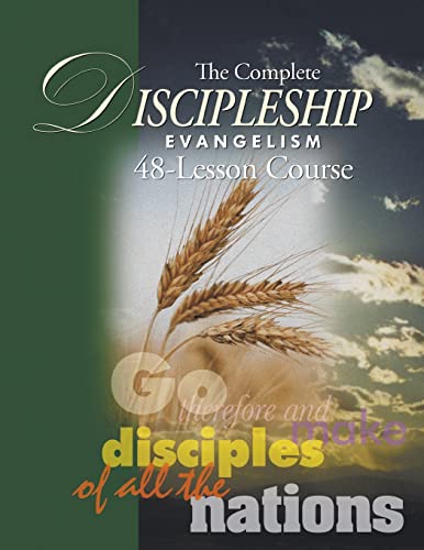 The Complete Discipleship Evangelism 48-Lessons Study Guide: Go Therefore and make disciples of all the nations