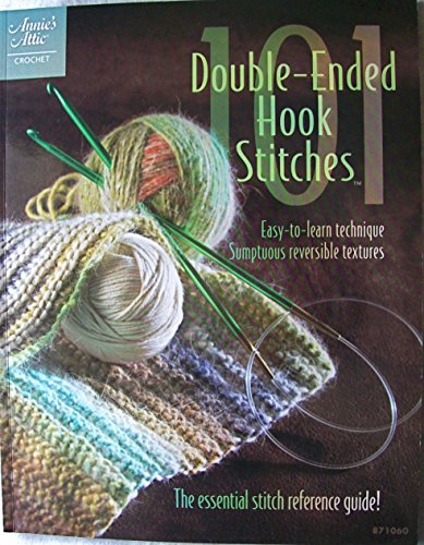 101 Double-Ended Hook Stitches: Crochet (Annie's Attic: Crochet)