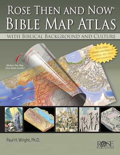 Rose Then and Now Bible Map Atlas: With Biblical Background and Culture