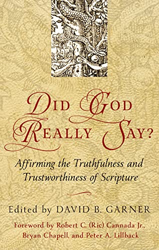 Did God Really Say?: Affirming the Truthfulness and Trustworthiness of Scripture