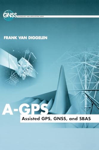 A-GPS: Assisted GPS, GNSS, and SBAS