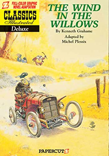 Classics Illustrated Deluxe #1: The Wind in the Willows (Classics Illustrated Deluxe Graphic Nove, 1)
