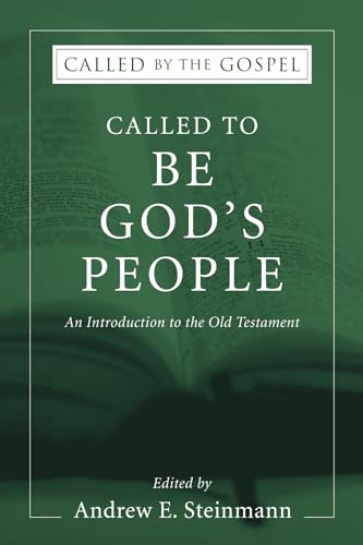 Called To Be God's People: An Introduction to the Old Testament (Called by the Gospel)