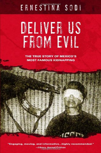 Deliver Us from Evil: The True Story of Mexico's Most Famous Kidnapping