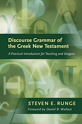 Discourse Grammar of the Greek New Testament: A Practical Introduction for Teaching and Exegesis (English and Greek Edition)