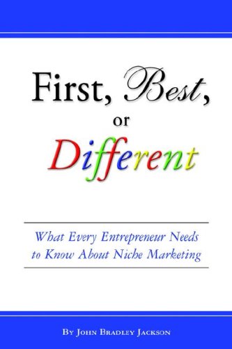 First, Best, or Different: What Every Entrepreneur Needs to Know About Niche Marketing