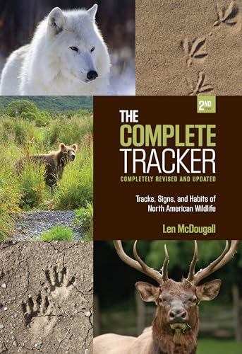 Complete Tracker: Tracks, Signs, And Habits Of North American Wildlife
