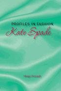 Kate Spade (Profiles in Fashion)