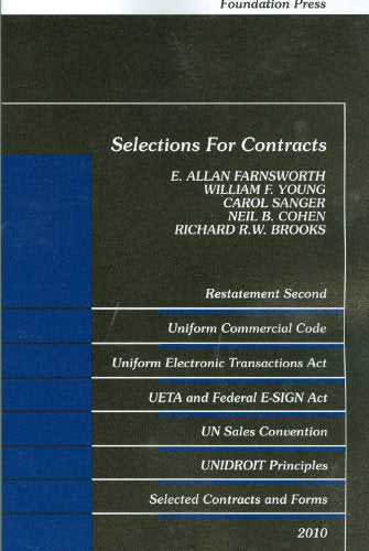 Selections for Contracts 2010: Restatement Second UCC Articles 1 and 2, Uniform Electronic Transaction Act, Electronic Signatures in Glaobal and ... Principles, Selected Contracts and Forms
