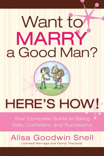 Want to Marry a Good Man? Here's How!
