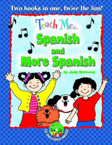 Teach Me Spanish and More Spanish (Spanish and English Edition)