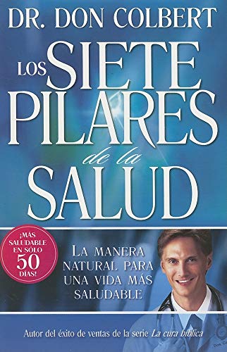 Los Siete Pilares De La Salud: La manera natural para una vida más saludable (Spanish Edition)