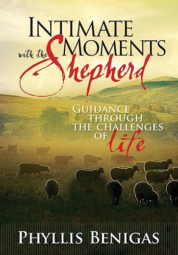 Intimate Moments With The Shepherd: Guidance Through the Challenges of Life