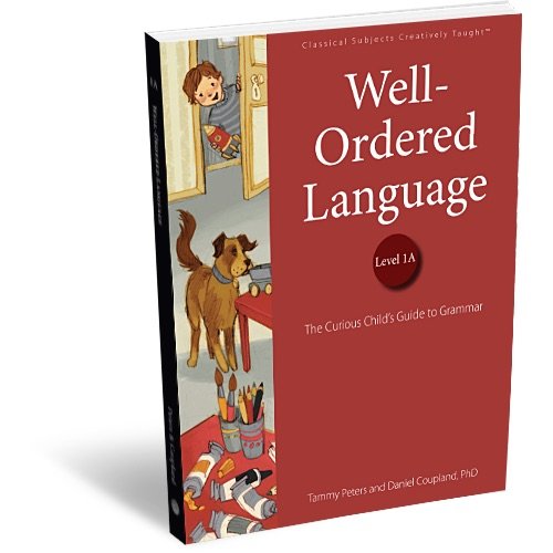 Well-Ordered Language Level 1A: The Curious Child's Guide to Grammar (Revised Edition)