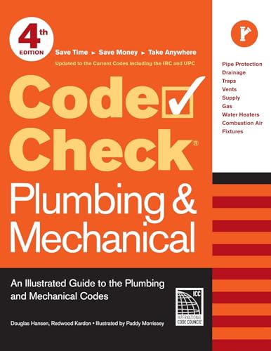 Code Check Plumbing & Mechanical 4th Edition: An Illustrated Guide to the Plumbing and Mechanical Codes