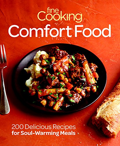 Fine Cooking Comfort Food: 200 Delicious Recipes for Soul-Warming Meals