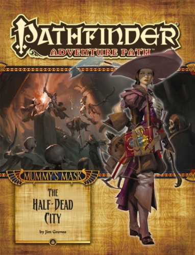 Pathfinder Adventure Path: Mummy's Mask Part 1 - The Half-Dead City (Pathfinder, 79)