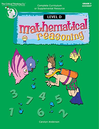 Mathematical Reasoning Level D Workbook, Bridging the Gap Between Computation and Math Reasoning (Grade 3)