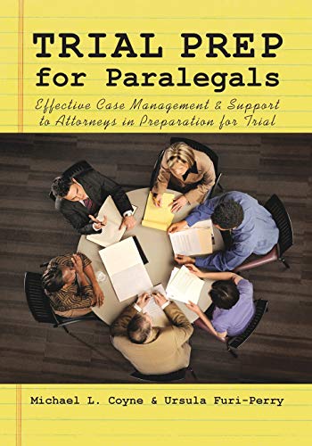 Trial Prep for Paralegals: Effective Case Management & Support to Attorneys in Preparation for Trial (Nita)