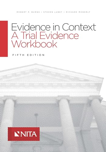 Evidence in Context: A Trial Evidence Workbook Fifth Edition (NITA)
