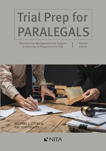 Trial Prep for Paralegals: Effective Case Management and Support to Attorneys in Preparation for Trial (NITA)