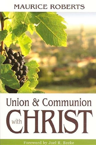 Union and Communion with Christ