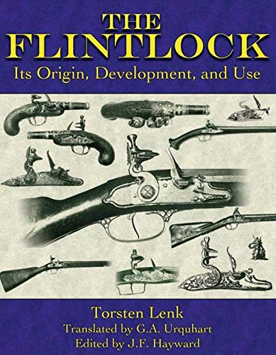 The Flintlock: Its Origin, Development, and Use